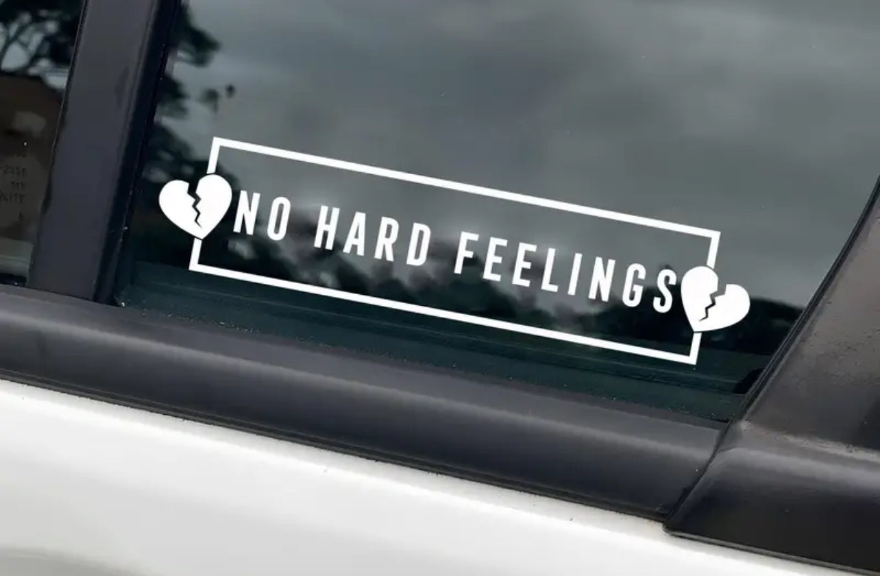 No Hard Feelings Vinyl Sticker (All Colours & Sizes)