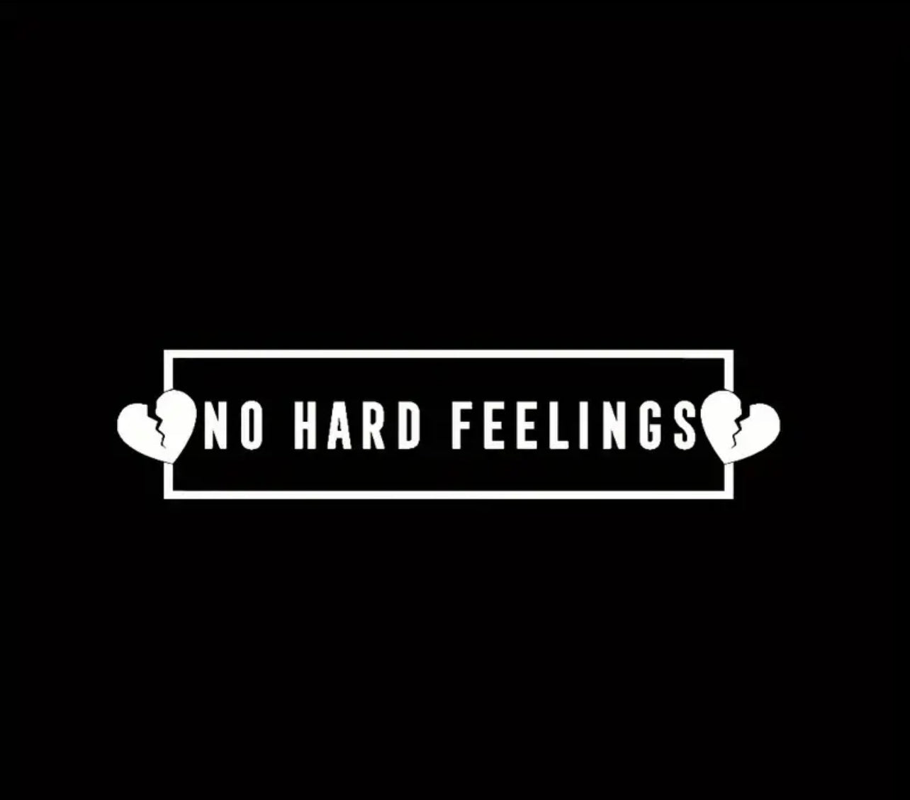 No Hard Feelings Vinyl Sticker (All Colours & Sizes)