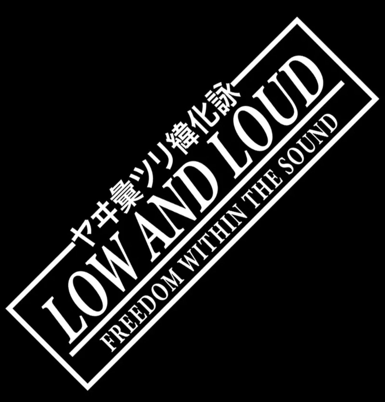 Low And Loud Vinyl Car Sticker (All Colours & Sizes)