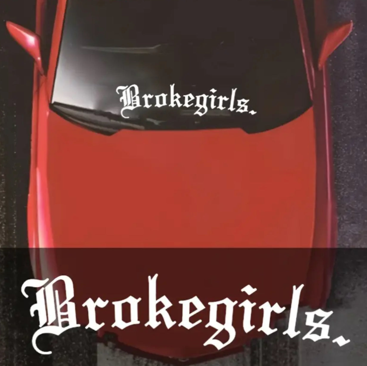Broke Girls Vinyl Car Sticker (All Colours & Sizes)