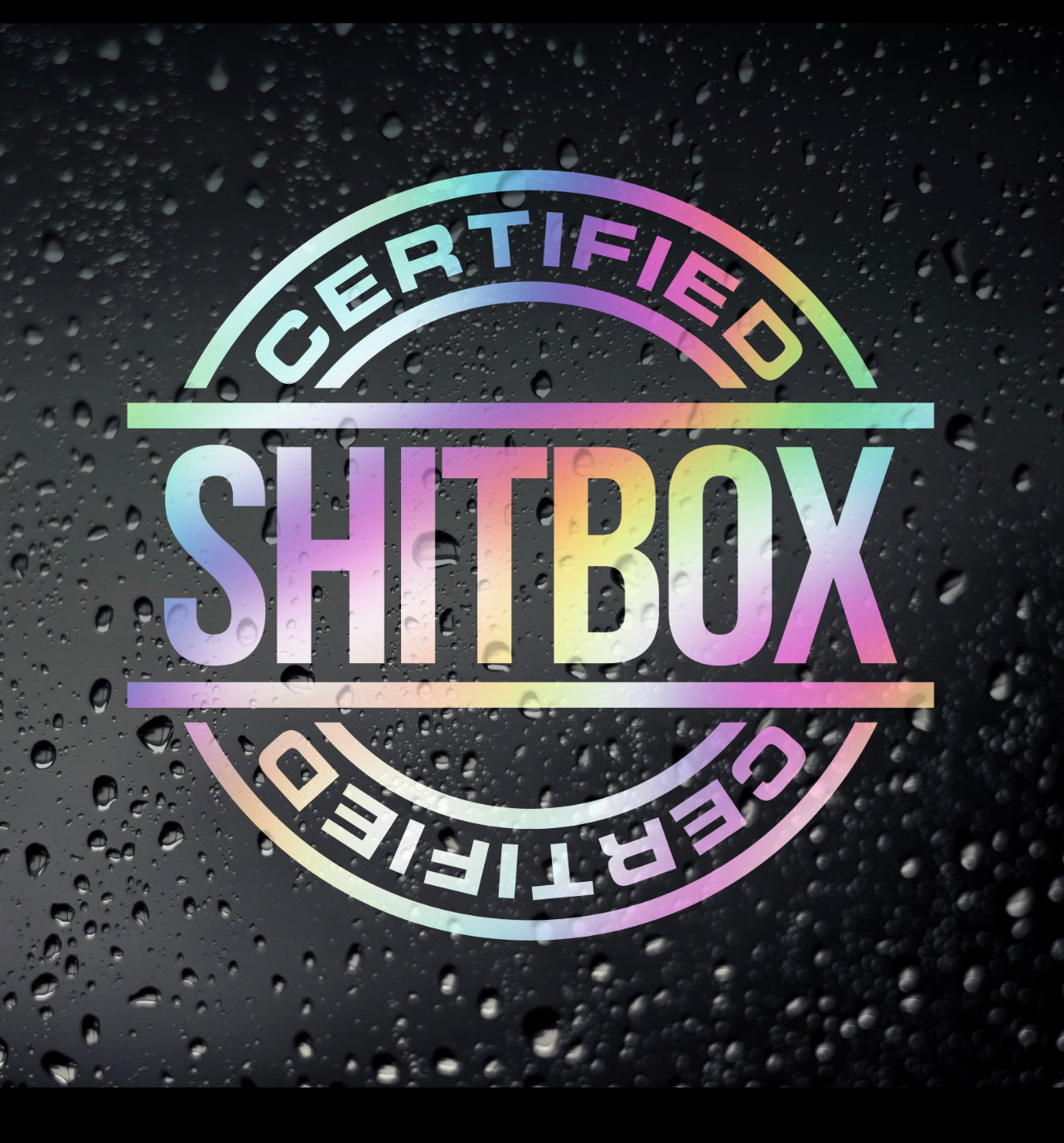 Certified Shitbox Vinyl Car Sticker (All Colours & Sizes)