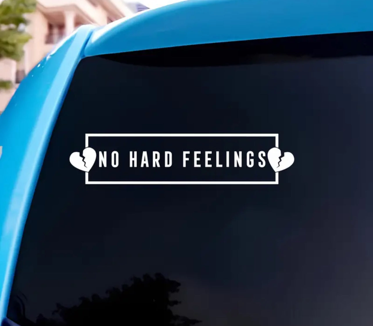No Hard Feelings Vinyl Sticker (All Colours & Sizes)