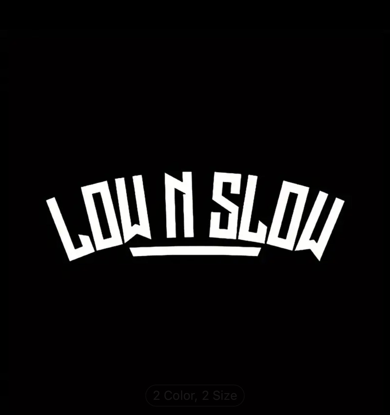 Low N Slow Vinyl Car Sticker (All Colours & Sizes)