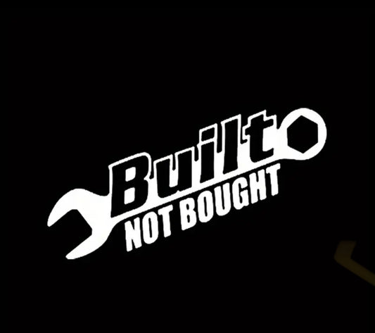 Built Not Brought Vinyl Sticker (All Colours & Sizes)