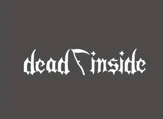 Dead Inside Vinyl Sticker (All Colours & Sizes)