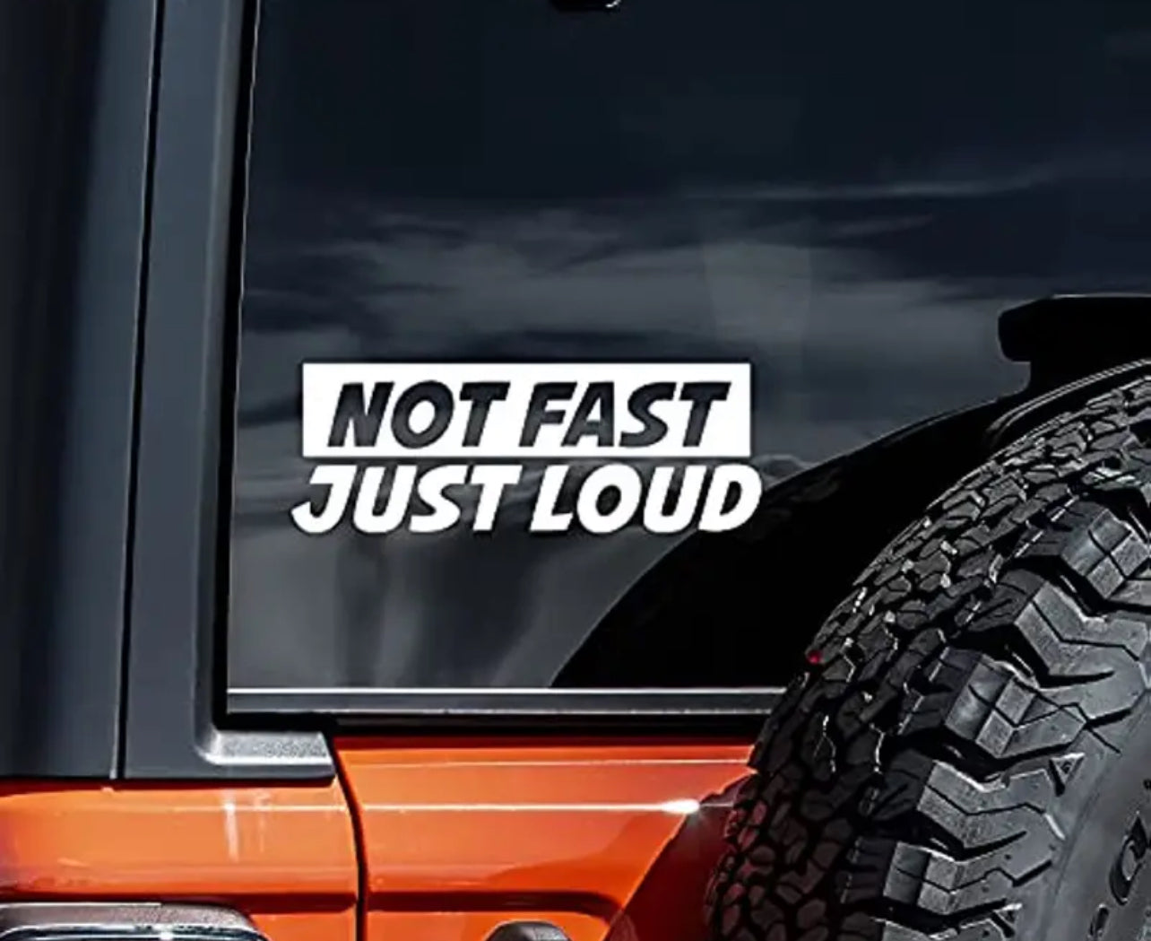 Not Fast Just Loud Vinyl Car Sticker (All Colours & Sizes)