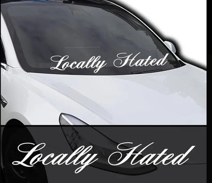 Locally Hated Vinyl Car Sticker (All Colours & Sizes)